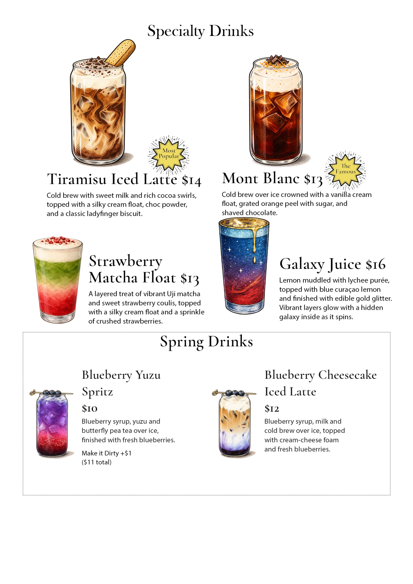 Tiramisu iced latte $14; Mont Blanc $13; strawberry matcha float $13; Galaxy Juice $16; Blueberry Yuzu Spritz $10, dirty plus $1; Blueberry Cheesecake Iced Latte $12.